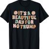 It's A Beautiful Day For No Trump Vintage TShirt