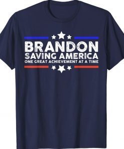 Brandon Saving America One Great Achievement Tee Shirt