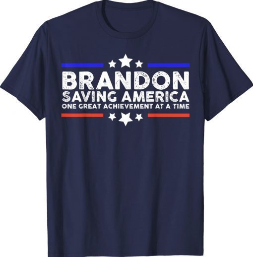 Brandon Saving America One Great Achievement Tee Shirt