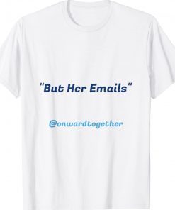 Official But Her Emails 2024 TShirt