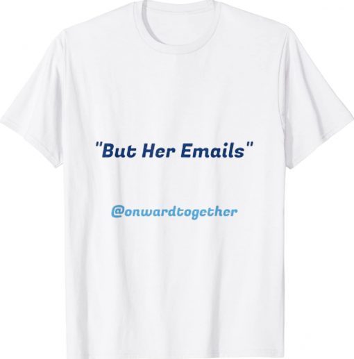 Official But Her Emails 2024 TShirt