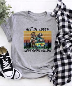 Get In Loser We're Going Killing Halloween Horror Movie Killers T-Shirt