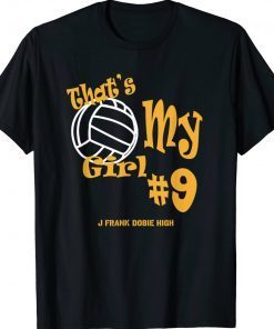 DOBIE HIGH VARISTY VOLLEYBALL THAT'S MY GIRL Tee Shirt