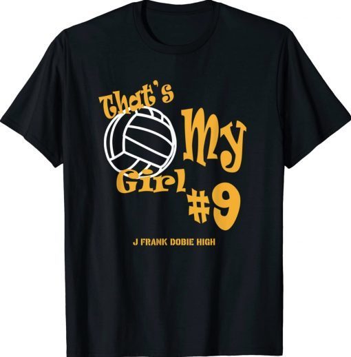 DOBIE HIGH VARISTY VOLLEYBALL THAT'S MY GIRL Tee Shirt