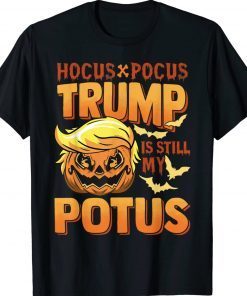 Hocus Pocus Trump Is Still My POTUS Tee Shirt