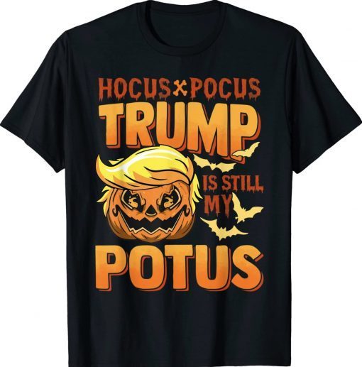 Hocus Pocus Trump Is Still My POTUS Tee Shirt