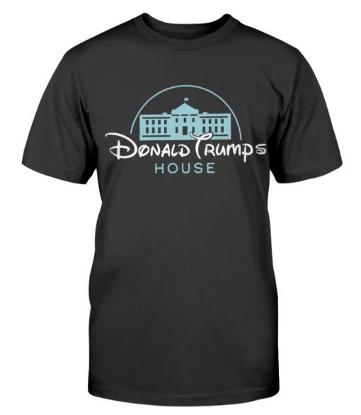 Donald Trump's House Disneyland T-Shirt