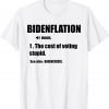 Bidenflation Definition The Cost Of Voting Stupid Anti Biden Gift TShirt