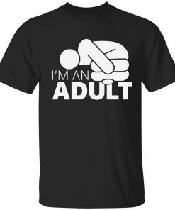 I’m an adult t-shirt