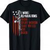 I Want Reparations From Every Moron Voted For Biden Gift TShirt