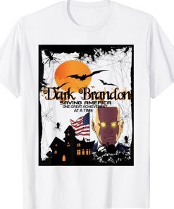 Dark Brandon Saving America Liberal T-Shirt