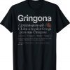 Gringona Green Gon Ah 1 Like A Regular Gringo Pero Mas Vintage TShirt