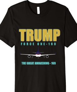 Trump Force One 169 The Great Awakening 169 Tee Shirt