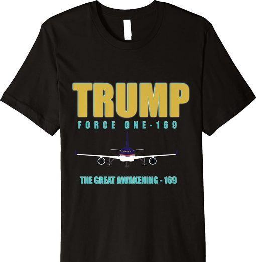 Trump Force One 169 The Great Awakening 169 Tee Shirt