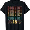 Convict 45 No One Man or Woman Is Above The Law Tee Shirt
