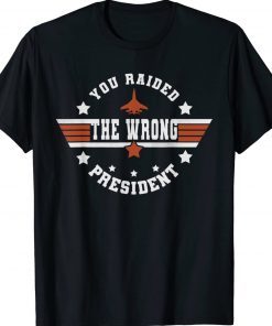 Vintage You Raided The Wrong President Tee Shirt