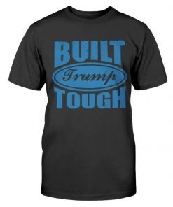 Built Trump Tough 2022 Shirts