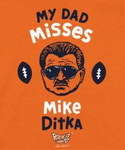 My Dad Misses Mike Ditka Baby Chicago Football Tee Shirt