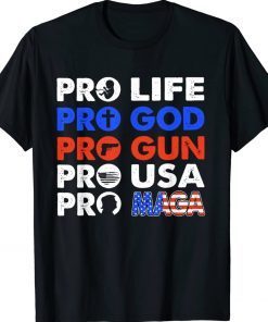 Pro TRUMP Pro Life Pro Gun Pro Maga Trump 2024 US FLAG Tee Shirt