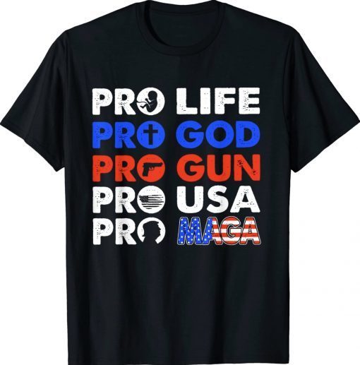 Pro TRUMP Pro Life Pro Gun Pro Maga Trump 2024 US FLAG Tee Shirt