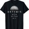 Artemis 1 NASA Launch Mission To The Moon And Beyond Tee Shirt