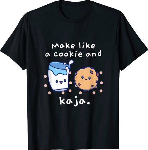 Cute Korean Language Joke Make Like a Cookie and Kaja Funny TShirt