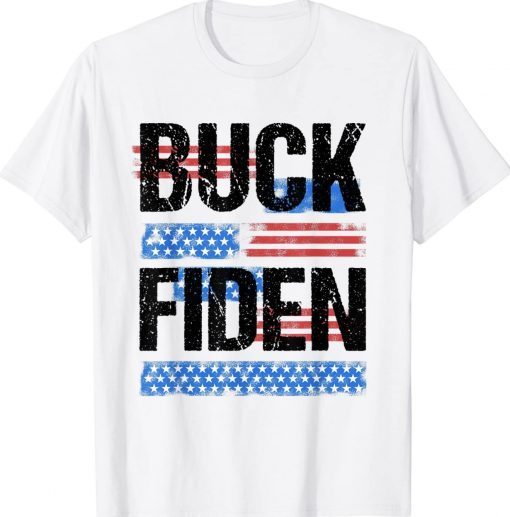 Anti Biden Funny Impeach Joe Biden Buck Fiden Vintage TShirt