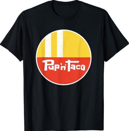 Pup And Taco Retro Vintage Restaurant Tee Shirt