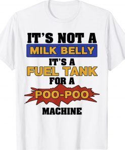 It's Not a Milk Belly Funny Tee Shirt