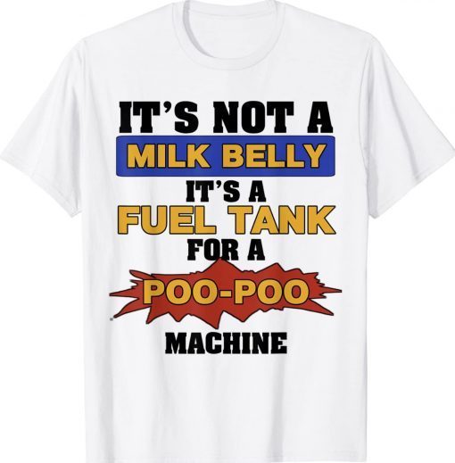 It's Not a Milk Belly Funny Tee Shirt