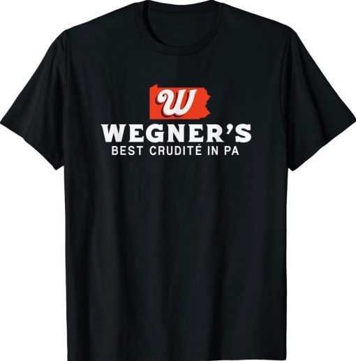 Wegner's Groceries Best Crudite in Pennsylvania Tee Shirt