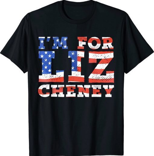 I'm for Liz Cheney Tee Shirt