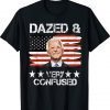 Biden Dazed And Confused Conservative TShirt