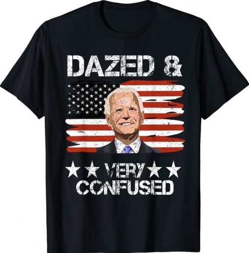 Biden Dazed And Confused Conservative TShirt