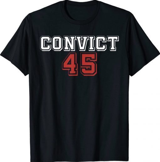 Convict 45 No One Is Above The Law Tee Shirt