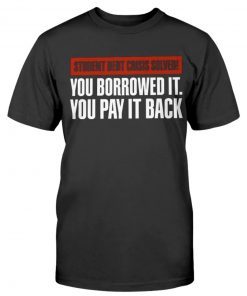 Student Debt Crisis Solved Tee Shirt