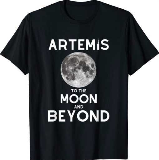 Artemis 1 SLS Rocket Launch Mission To The Moon And Beyond Tee Shirt