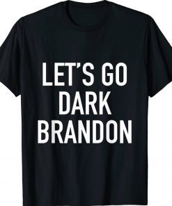 LET'S GO DARK BRANDON Tee Shirt