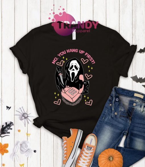 No You Hang Up First Horror Halloween Tee Shirt