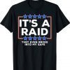 They Even Broke Into My Safe It's A Raid Tee Shirt