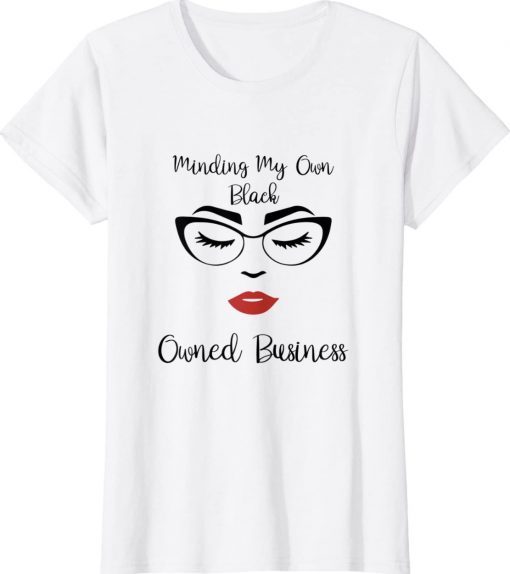 Minding My Own Black Owned Business Black Entrepreneur Girls Tee Shirt