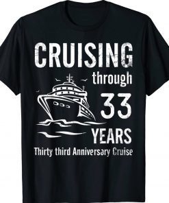 Cruising Through 33 Years Wedding Married Anniversary Cruise Tee Shirt