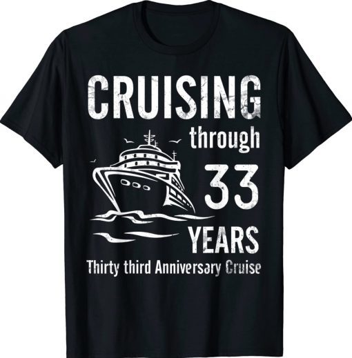 Cruising Through 33 Years Wedding Married Anniversary Cruise Tee Shirt