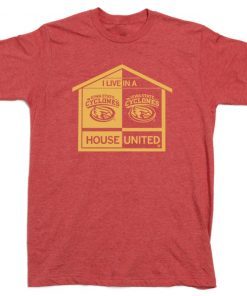 I Live in a Iowa State House United Tee Shirt