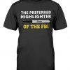 Sharpie The Preferred Highlighter of the FBI Tee Shirt