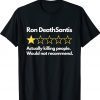 Ron DeathSantis Bad Review Anti DeSantis Florida Vote Tee Shirt