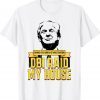 DBI Raid My House Pro Trump Republican Tee Shirt