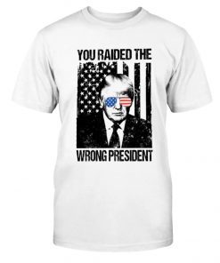 You Raided The Wrong President 2024 Shirts