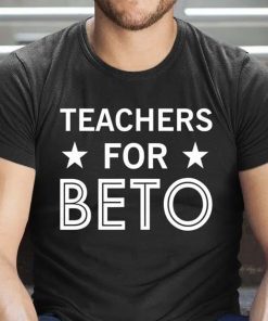 Teachers For Beto Tee Shirt