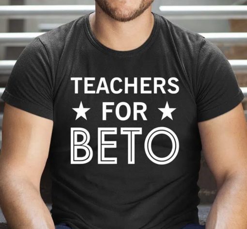 Teachers For Beto Tee Shirt